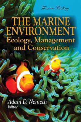 The Marine Environment: Ecology, Management and Conservation (Marine Biology: Environmental Science, Engineering and Technology)