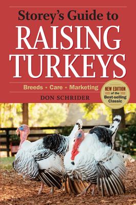 Storey's Guide to Raising Turkeys, 3rd Edition: Breeds, Care, Marketing Image for Storey's Guide to Raising Turkeys, 3rd Edition: Breeds, Care, Marketing