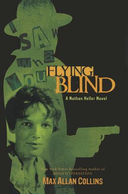 Flying Blind (Nathan Heller Novels)