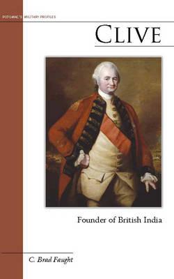 Clive: Founder of British India (Military Profiles)