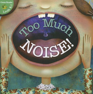 Too Much Noise! (Little Birdie Readers)