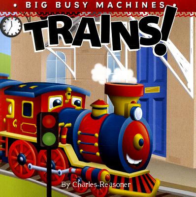 Rourke Educational Media Trains! Board Book (Big Busy Machines)