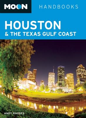 Image for Moon Houston & the Texas Gulf Coast (Moon Handbooks) Moon Houston & the Texas Gulf Coast (Moon Handbooks)