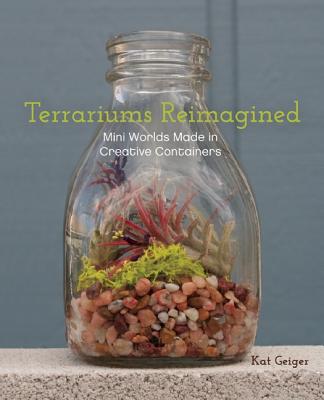 Terrariums Reimagined: Mini Worlds Made in Creative Containers