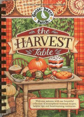 The Harvest Table: Welcome Autumn with Our Bountiful Collection of Scrumptious Seasonal Recipes, Helpful Tips and Heartwarming Memories (Seasonal Cookbook Collection)
