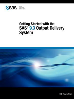 Getting Started With the SAS 9.3 Output Delivery System