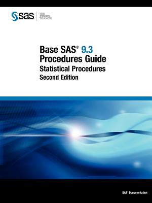 Base SAS 9.3 Procedures Guide: Statistical Procedures