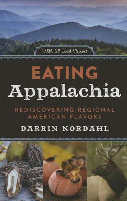 Eating Appalachia: Rediscovering Regional American Flavors