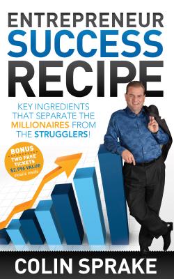 Entrepreneur Success Recipe: Key ingredients that separate the Millionaires from the Strugglers