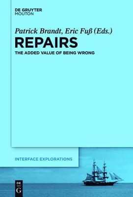 Repairs: The Added Value of Being Wrong (Interface Explorations [IE], 27)