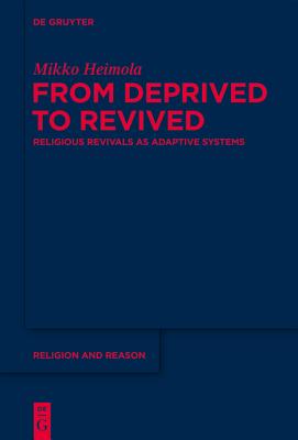 From Deprived to Revived (Religion and Reason) [Hardcover] Heimola, Mikko