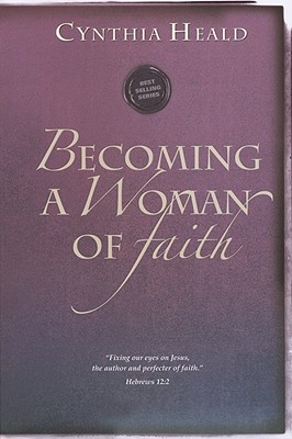 Becoming a Woman of Faith: "Fixing Our Eyes on Jesus, the Author and Perfecter of Faith." Hebrews 12 2