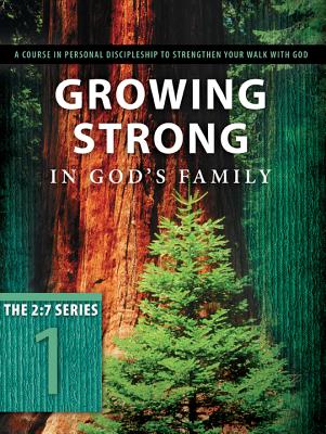 Image for Growing Strong in God's Family: Rooted and Built Up in Him (The 2:7 Series)
