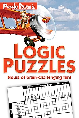Puzzle Baron's Logic Puzzles: Hours of Brain-Challenging Fun!