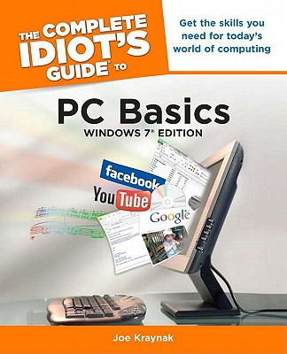 The Complete Idiot's Guide to PC Basics, Windows 7 Edition (Complete Idiot's Guides (Computers))