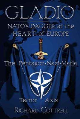 Image for Gladio, Nato's Dagger at the Heart of Europe: The Pentagon-Nazi-Mafia Terror Axis