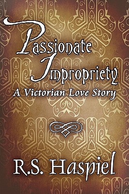 Passionate Impropriety: A Victorian Love Story