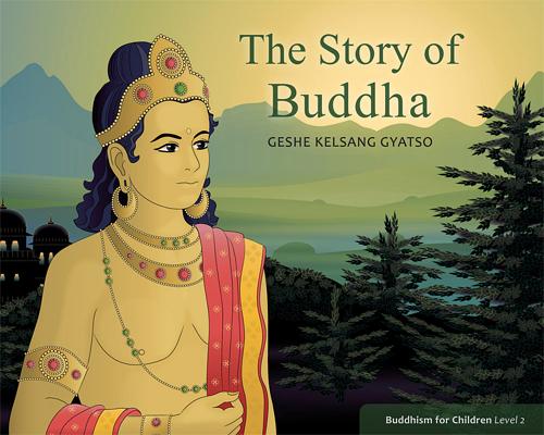 The Story of Buddha (Buddhism for Children, Level 2)
