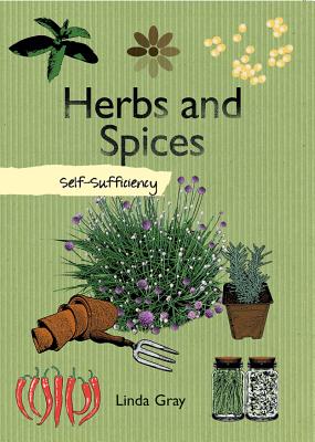 Herbs and Spices: Self-Sufficiency (The Self-Sufficiency Series)