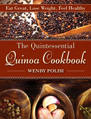 The Quintessential Quinoa Cookbook