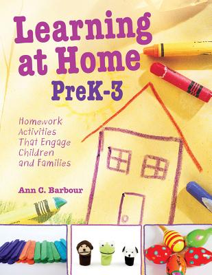 Learning at Home Pre K-3: Homework Activities that Engage Children and Families Image for Learning at Home Pre K-3: Homework Activities that Engage Children and Families