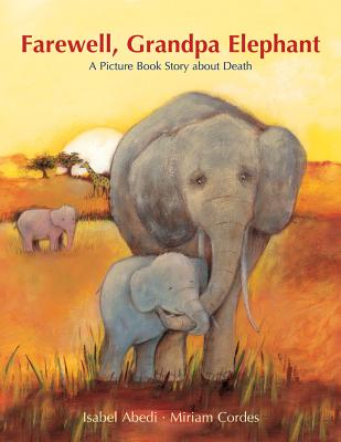 Image for Farewell, Grandpa Elephant: What Happens When a Loved One Dies?