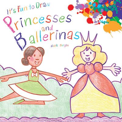 Image for It's Fun to Draw Princesses and Ballerinas It's Fun to Draw Princesses and Ballerinas