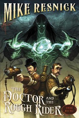 The Doctor and the Rough Rider: A Weird West Tale