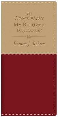 Image for The Come Away My Beloved Daily Devotional The Come Away My Beloved Daily Devotional