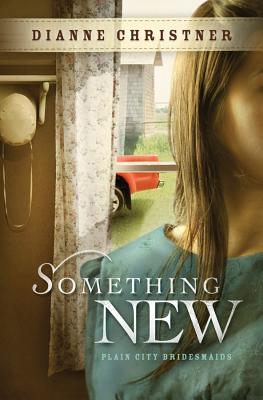 Something New (The Plain City Bridesmaids)