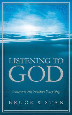 Listening to God: Experience His Presence Every Day