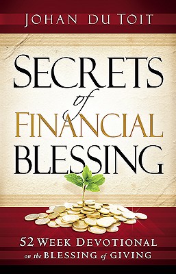 Secrets of Financial Blessing: 52 Week Devotional on the Blessing of Giving