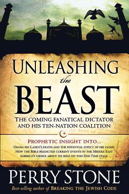 Image for Unleashing the Beast: The coming fanatical dictator and his ten-nation coalition