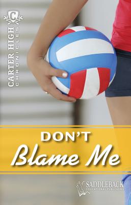Don't Blame Me-2011 (Carter High Chronicles)