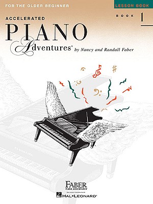 Accelerated Piano Adventures Lesson Book 1 Older Beginner Piano Method Book Sheet Music Songbook to Learn Grand Staff Notes and Rhythms Faber Piano Method Music Book
