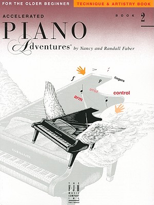 Accelerated Piano Adventures Technique and Artistry - Book 2 Piano Method for Teens and Older Beginners Piano Exercise Sheet Music Piano Technique Songbook Faber Piano Method Book