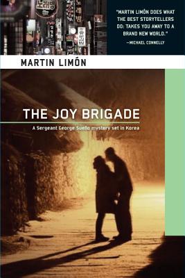 Joy Brigade, The : A Sergeant George Sueno Mystery Set In Korea: 8 (Sergeants Sueo and BASCOM Novel) [Paperback] Martin Limon