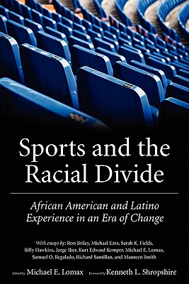 Sports and the Racial Divide: African American and Latino Experience in an Era of Change
