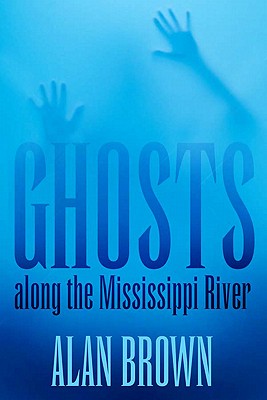 Ghosts along the Mississippi River
