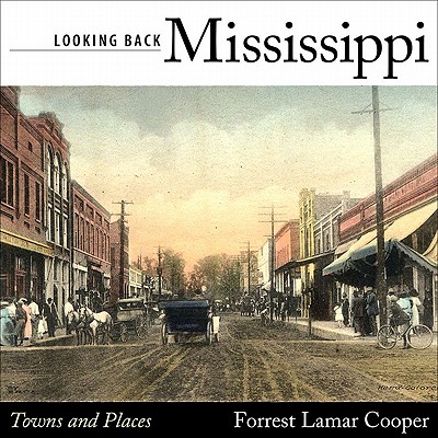 Looking Back Mississippi: Towns and Places