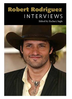 Robert Rodriguez: Interviews (Conversations with Filmmakers Series)