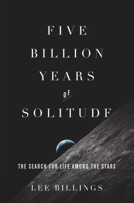Five Billion Years of Solitude: The Search for Life Among the Stars Image for Five Billion Years of Solitude: The Search for Life Among the Stars