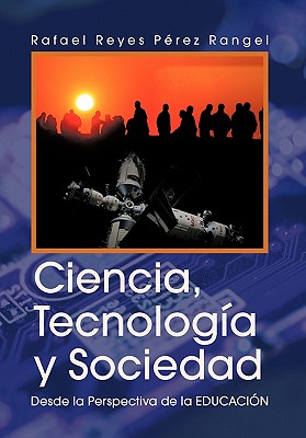 Ciencia, Tecnologia y Sociedad (Spanish Edition)