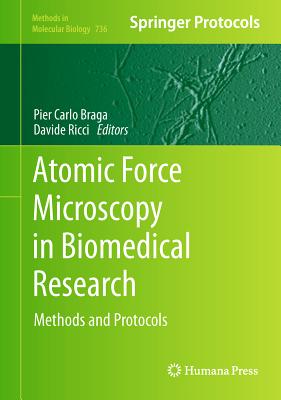Atomic Force Microscopy in Biomedical Research: Methods and Protocols (Methods in Molecular Biology, 736)