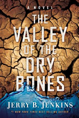 The Valley of Dry Bones: A Novel (End Times)