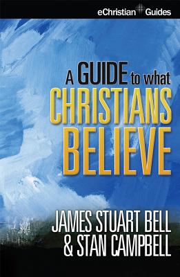 Image for A Guide to What Christians Believe