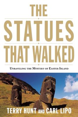 Image for The Statues that Walked: Unraveling the Mystery of Easter Island The Statues that Walked: Unraveling the Mystery of Easter Island