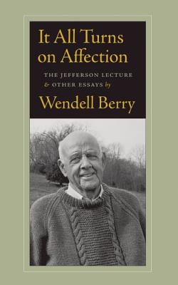 Image for It All Turns on Affection: The Jefferson Lecture and Other Essays