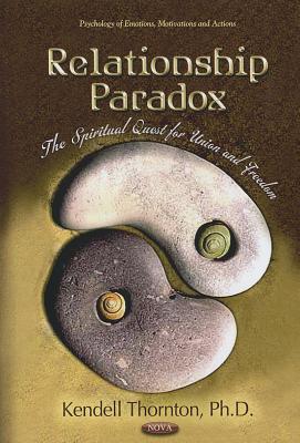 Relationship Paradox: The Spiritual Quest for Union and Freedom