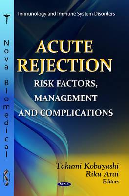 Acute Rejection: Risk Factors, Management and Complications (Immunology and Immune System Disorders: Surgery - Procedures, Complications, and Results)